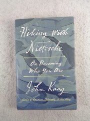 Hiking with Nietzsche On Becoming Who You Are John Kaag HC DJ 1st Ed 2018 Book