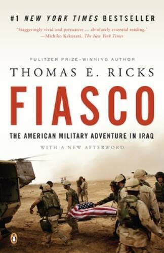 Fiasco: The American Military Adventure in Iraq, 2003 to 2005 — Paperback — GOOD