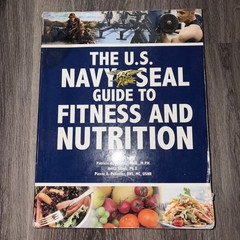 The U.S. Navy SEAL Guide to Fitness and Nutrition — Paperback — 496 Pages