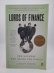 Lords of Finance: The Bankers Who Broke the World by Liaquat Ahamed (Paperback)