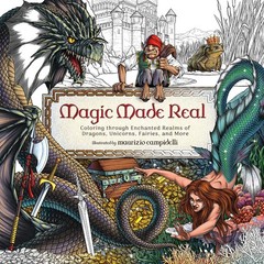Magic Made Real: Coloring through Enchanted Realms of Dragons, Unicorns,…