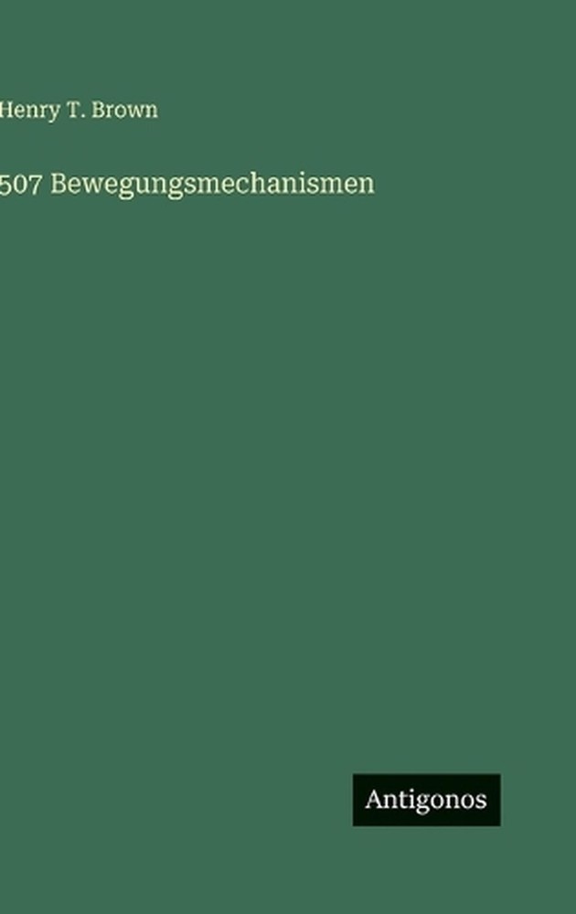 507 Bewegungsmechanismen by Henry T. Brown (German) Hardcover Book