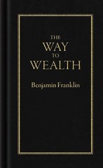 The Way to Wealth (Books of American Wisdom) Hardcover by Benjamin Franklin